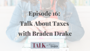 Talk with Renee Dalo with Guest Braden Drake discussing Taxes