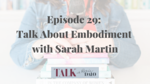 Episode 29: Talk About Embodiment and What It Means for Your Life and Business