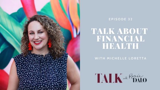 Episode 32: Talk About Financial Health with Michelle Loretta