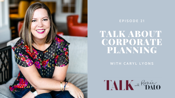 Ep. 21 Talk About Corporate Planning with Caryl Lyons