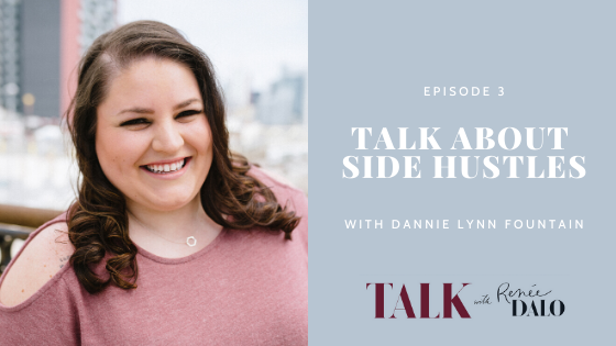 Episode 3: Talk About Side Hustles with Dannie Lynn Fountain