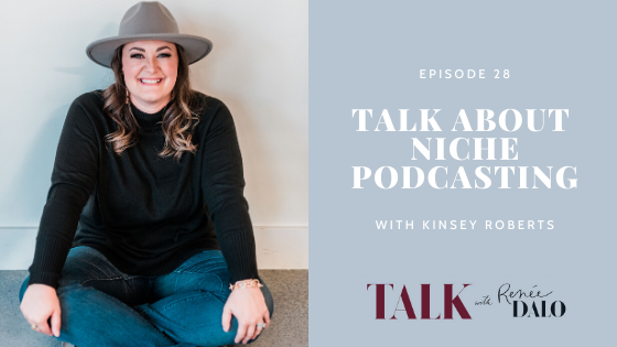 Episode 28: Talk About Niche Podcasting with Kinsey Roberts