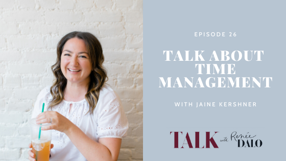 Episode 26: Talk About Time Management with Jaine Kershner