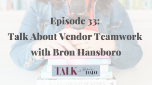 Episode 33: Talk About Vendor Teamwork with Bron Hansboro title