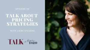 Episode 36: Talk About Pricing Strategies with Liene Stevens