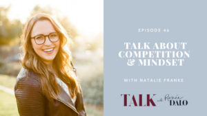 Ep. 46 Talk About Competition and Mindset with Natalie Frank #talkwithreneedalo #communityovercompetition