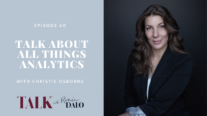 Ep. 60 Talk About All Things Analytics with Christie Osborne