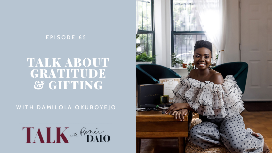 Ep. 65 Talk About Gratitude & Gifting with Damilola Okuboyejo