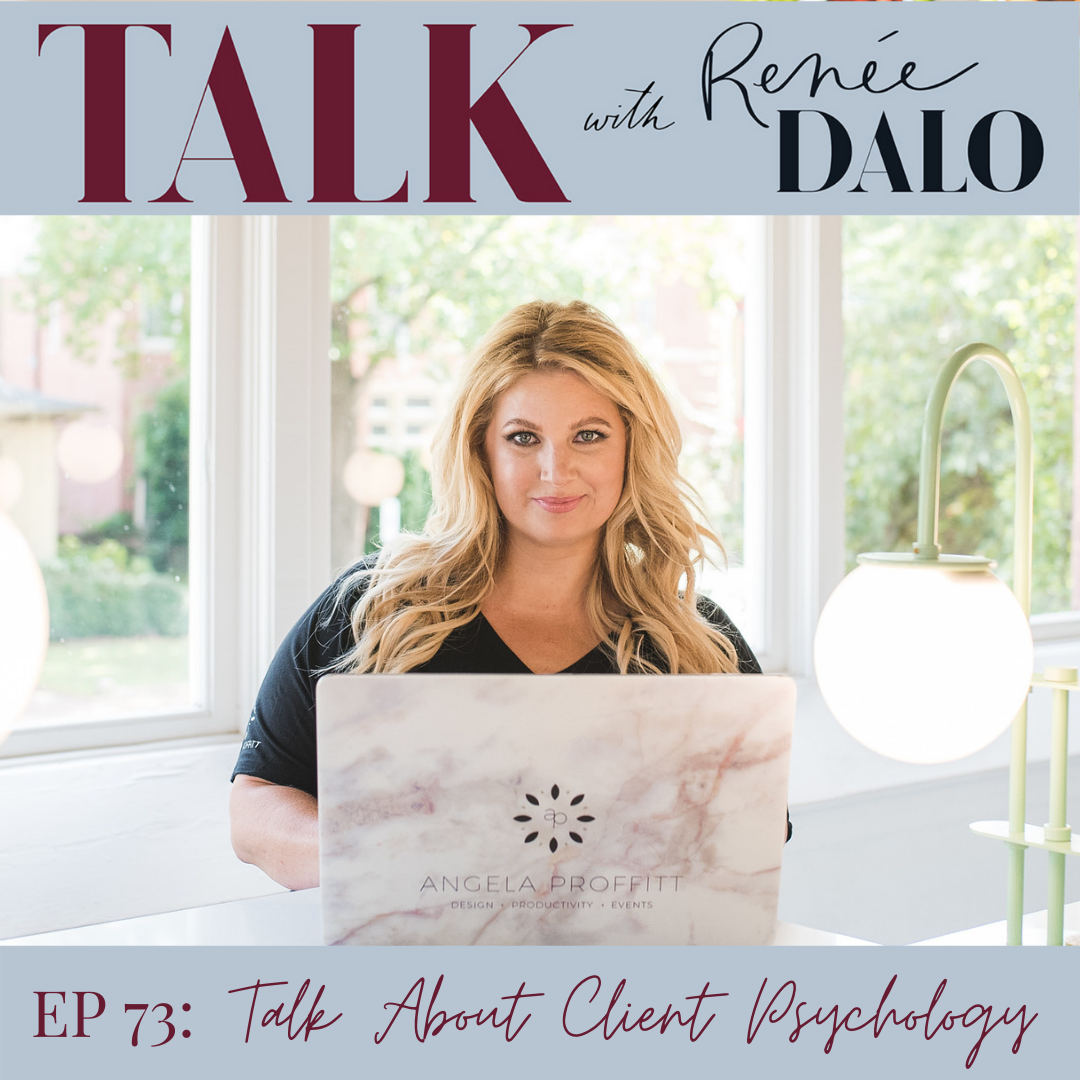 Talk with Renee Dalo Episode 73 Talk about Client Psychology