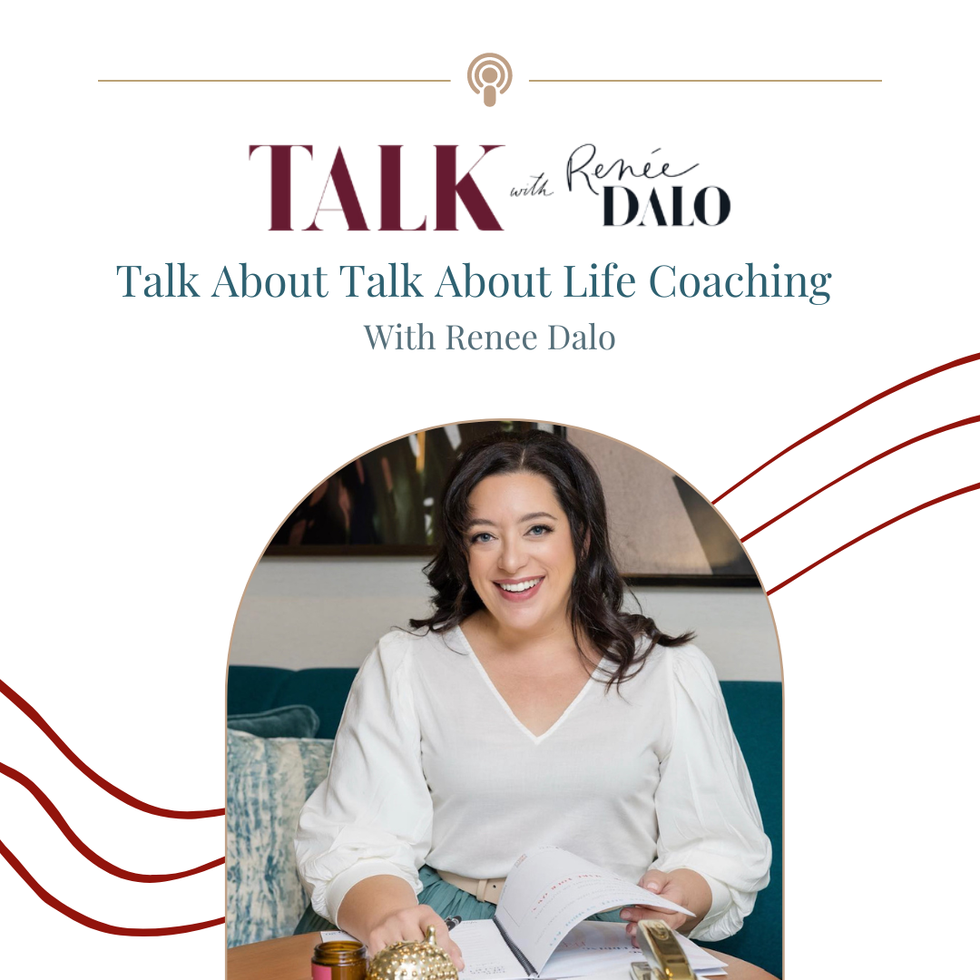 Talk with Renee Dalo episode about Life Coaching.